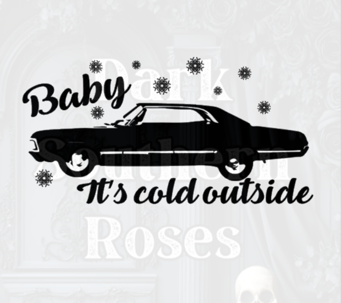 🖤 Baby It’s Cold Outside DTF Transfer | Classic Car Winter Design | Ready to Press | Dark Southern Roses