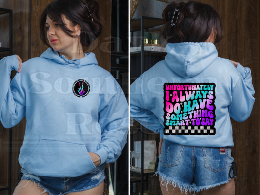 💬 Unfortunately, I Always Do Have Something Smart to Say | Unisex Hoodie