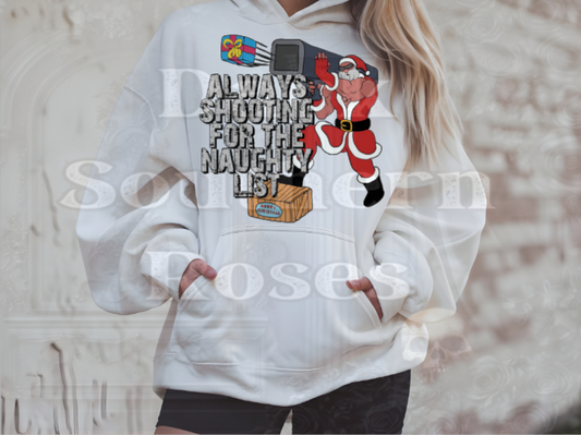 🎅 Always Shooting for the Naughty List | Christmas Hoodie