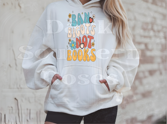 📚Ban Bigots Not Books Hoodie | Book Lover Hoodie | Dark Southern Roses